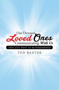 Imagen de portada: Our Deceased Loved Ones Communicating with Us 9781503551350