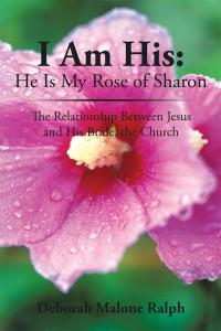 Cover image: I Am His: He Is My Rose of Sharon 9781503551954