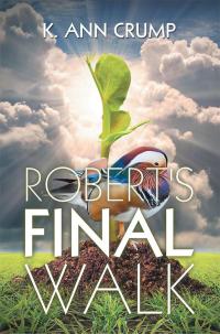 Cover image: Robert's Final Walk 9781503552951