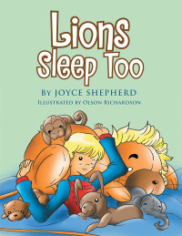 Cover image: Lions Sleep Too 9781503556492