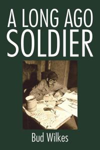 Cover image: A Long Ago Soldier 9781503556720
