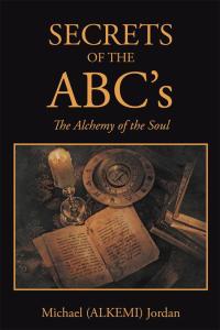 Cover image: Secrets of the Abc’S 9781503556997