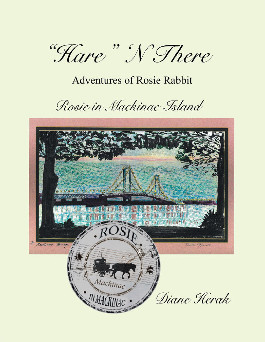 “Hare” N There Adventures of Rosie Rabbit Rosie in Mackinac Island