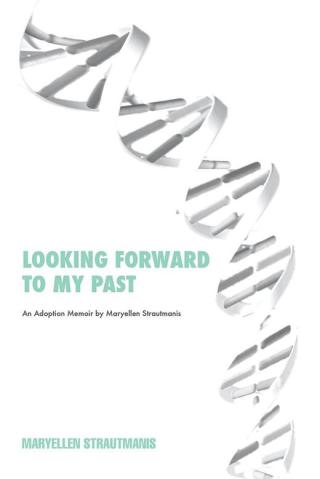 Cover image: Looking Forward to My Past 9781503557765