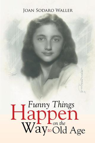 Cover image: Funny Things Happen on the Way to Old Age 9781503558533