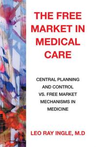 Cover image: The Free Market in Medical Care 9781503558830