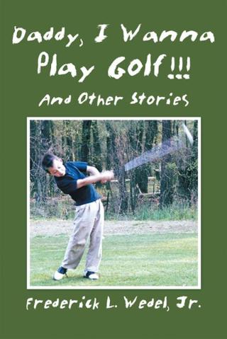 Cover image: Daddy, I Wanna Play Golf!!! 9781503558878