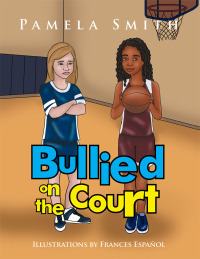 Cover image: Bullied on the Court 9781503559653