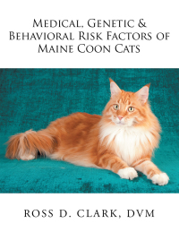Cover image: Medical, Genetic & Behavioral Risk Factors of Maine Coon Cats 9781503560543