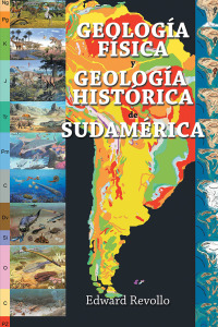 Imagen de portada: Geología Física Y Geología Histórica De Sudamérica 9781503560567