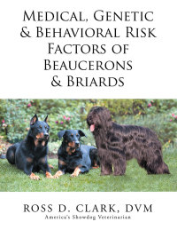 Omslagafbeelding: Medical, Genetic & Behavioral Risk Factors of Beaucerons & Briards 9781503560888