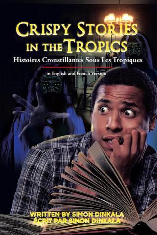 Cover image: Crispy Stories in the Tropics: Histoires Croustillantes Sous Les Tropiques 9781503564428