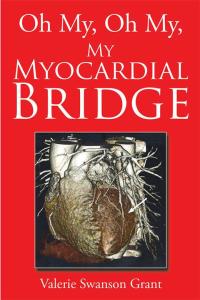 Cover image: Oh My, Oh My, My Myocardial Bridge 9781503565272