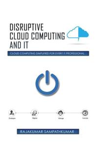 Omslagafbeelding: Disruptive Cloud Computing and It 9781503566705