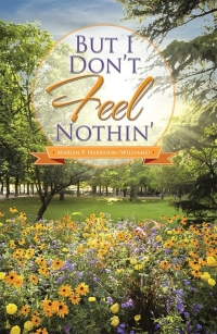 Imagen de portada: But I Don't Feel Nothin' 9781503567108