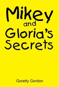 表紙画像: Mikey and Gloria’S Secrets 9781503567207