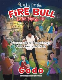 Cover image: Looking for the Fire Bull La Paz Patron’S Fair 9781503567948