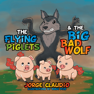 Titelbild: The Flying Piglets & the Big Bad Wolf 9781503568679
