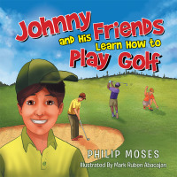 表紙画像: Johnny and His Friends Learn How to Play Golf 9781503568785