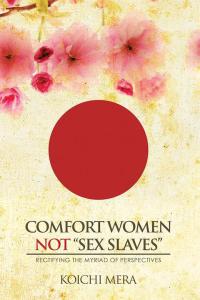 Imagen de portada: Comfort Women Not “Sex Slaves” 9781503568891