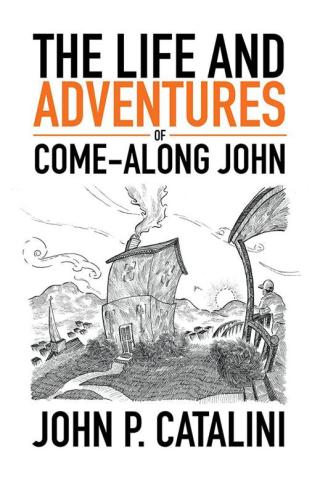 Imagen de portada: The Life and Adventures of Come-Along John 9781503570511