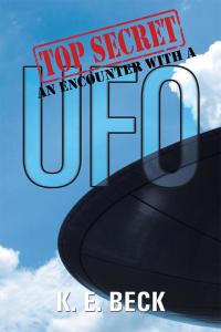 表紙画像: Top Secret an Encounter with a Ufo 9781503571211