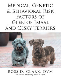 Imagen de portada: Medical, Genetic & Behavioral Risk Factors of  Glen of Imaal and  Cesky Terriers 9781503572614