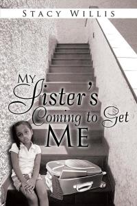 Imagen de portada: My Sister’S Coming to Get Me 9781503573789