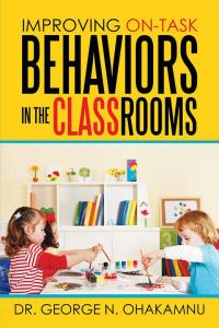 Cover image: Improving On-Task  Behaviors in the Classrooms 9781503574298