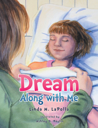 Cover image: Dream Along with Me 9781503575141