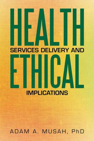 Cover image: Health Services Delivery and Ethical Implications 9781503577138