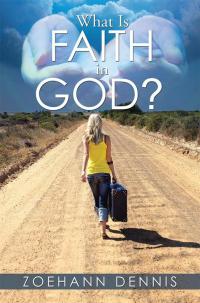 Omslagafbeelding: What Is Faith in God? 9781503579118