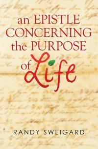 Omslagafbeelding: An Epistle Concerning the Purpose of Life 9781503579644