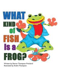 Titelbild: What Kind of Fish Is a Frog? 9781503580770