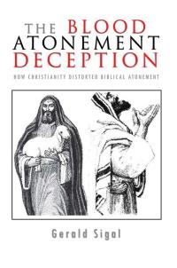 Cover image: The Blood Atonement Deception 9781453596234