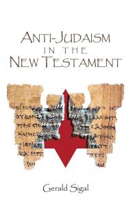 Cover image: Anti-Judaism in the New Testament 9781413433067