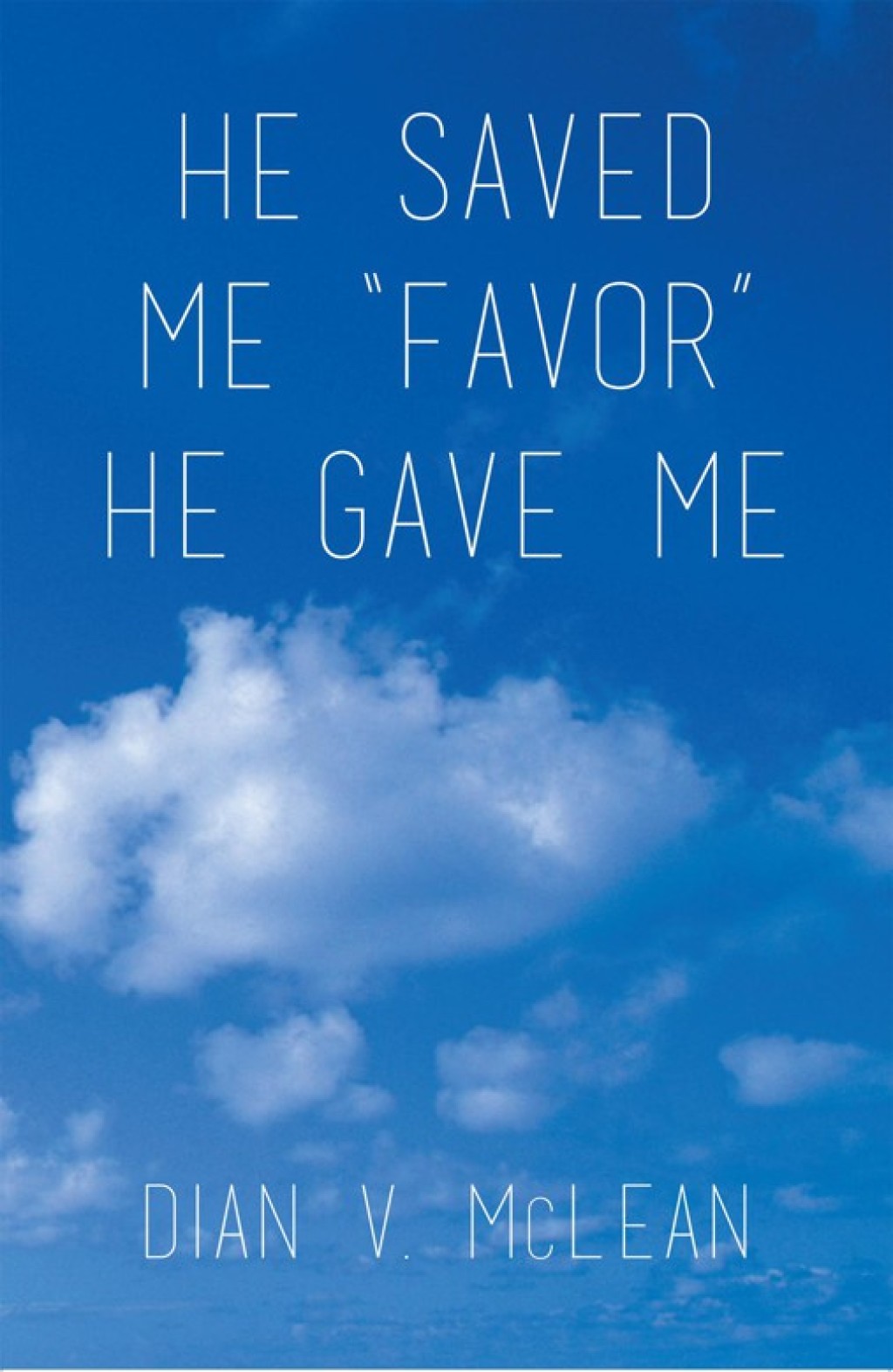 He Saved Me “Favor” He Gave Me