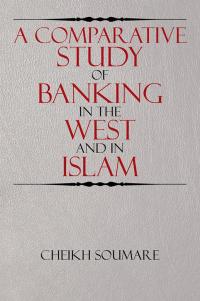 Cover image: A Comparative Study of Banking in the West and in Islam 9781503583580