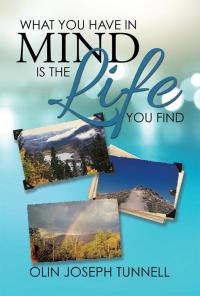 Imagen de portada: What You Have in Mind Is the Life You Find 9781503584334