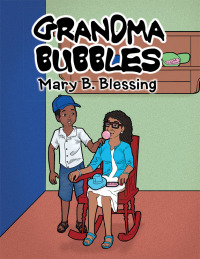 Cover image: Grandma Bubbles 9781503584563