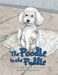 Imagen de portada: The Poodle in the Puddle 9781503588561