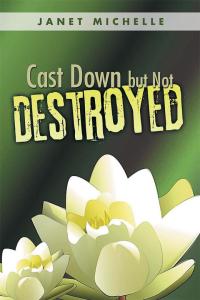 Cover image: Cast Down but Not Destroyed 9781503589230
