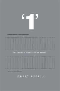 Cover image: ‘1’: the Ultimate Foundation of Nature 9781503590526