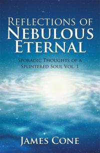 Imagen de portada: Reflections of Nebulous Eternal 9781503591677