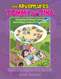 Cover image: The Adventures of Tommy and Tina Dreaming of Being a Termite and Finding a Home in the Forest 9781503591707