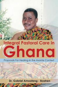 Imagen de portada: Integral Pastoral Care in Ghana 9781503591813