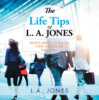 Cover image: The Life Tips of L. A. Jones 9781503593251