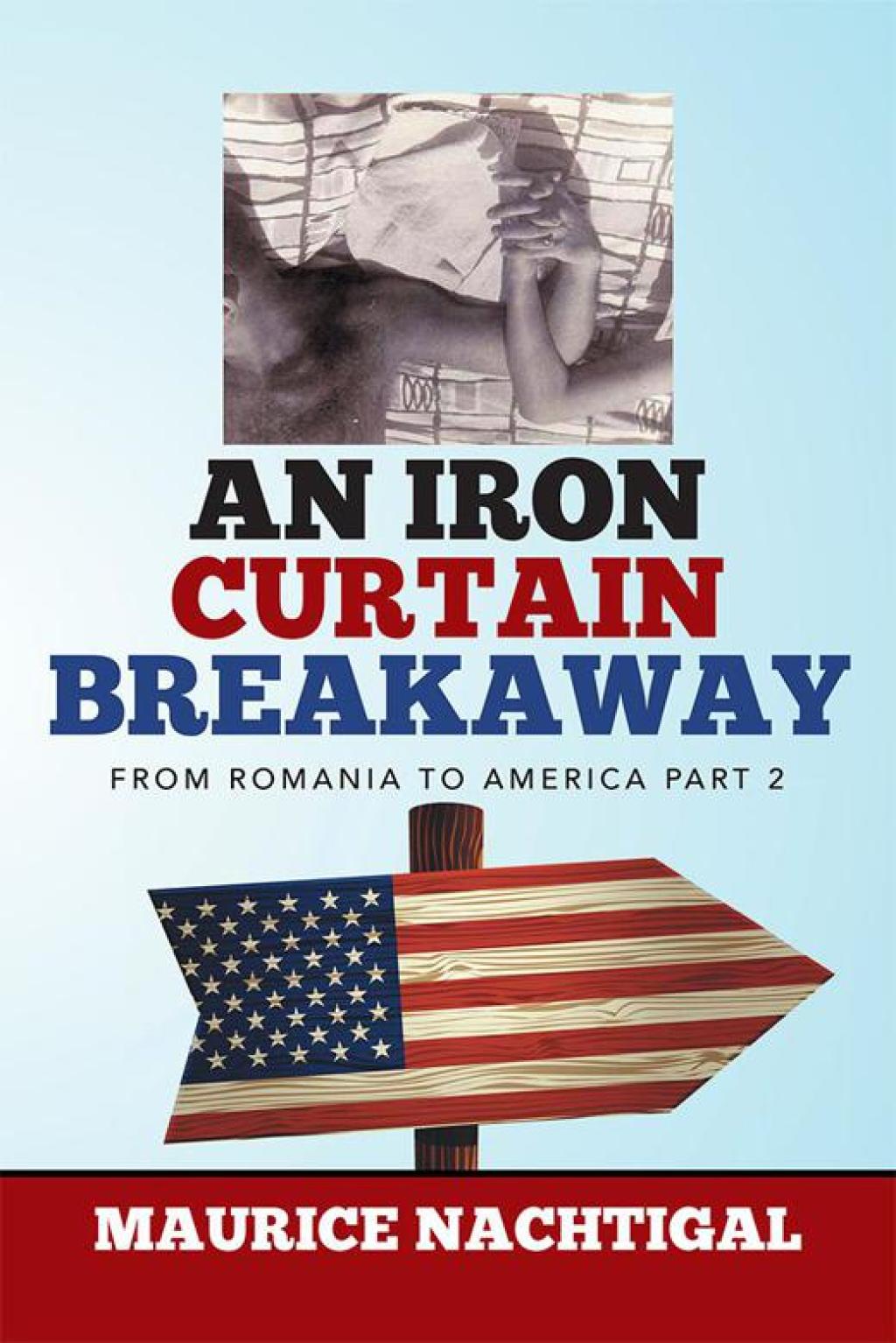 An Iron Curtain Breakaway From Romania to America Part 2