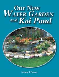 Cover image: Our New Water Garden and Koi Pond