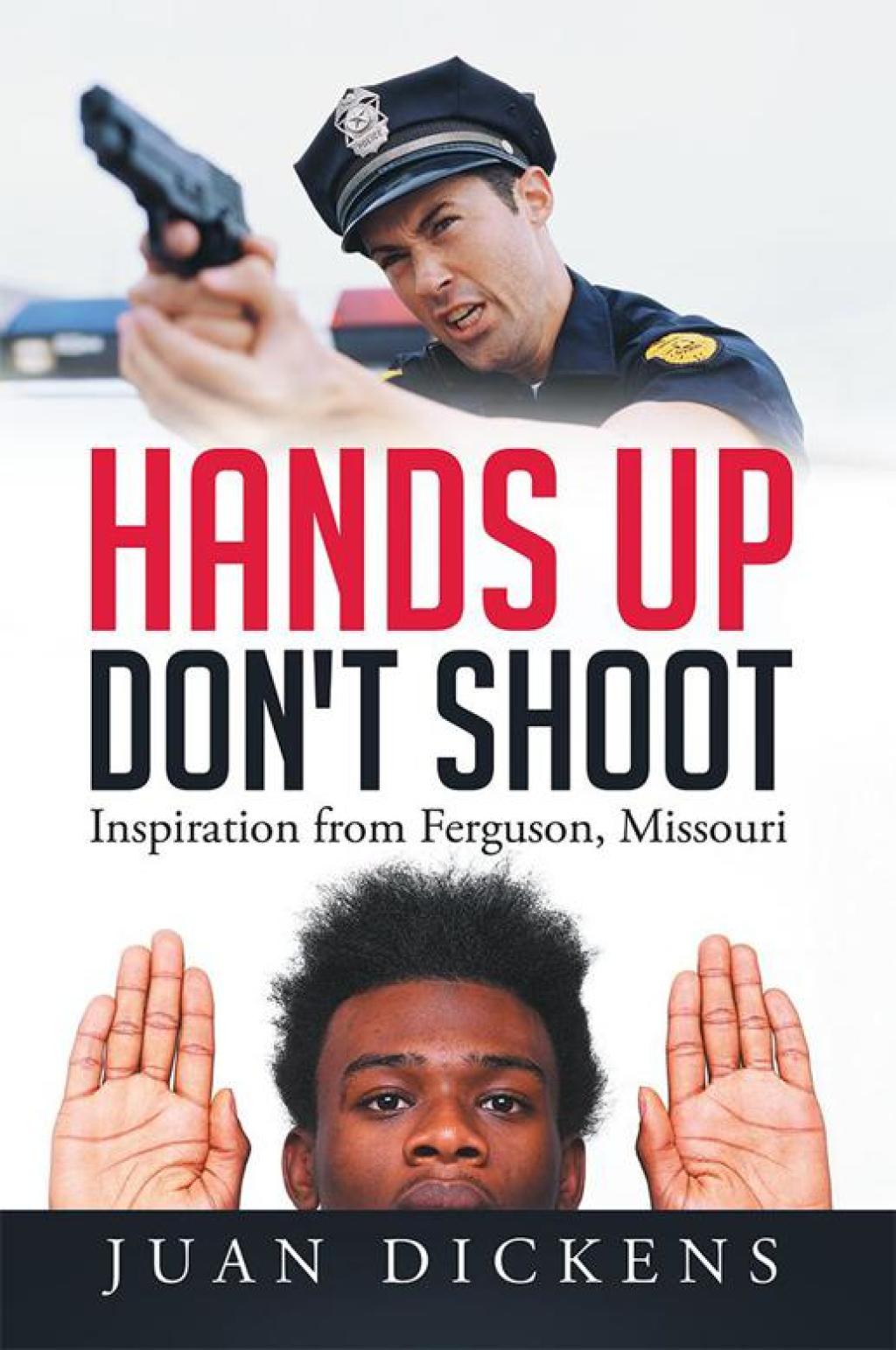 Hands up Don’t Shoot Inspiration from Ferguson, Missouri